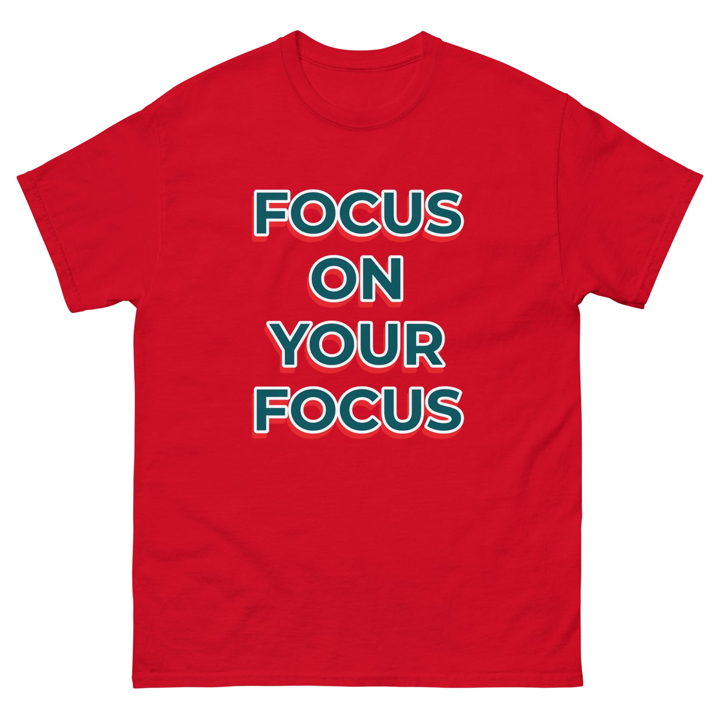 Focus On Your Focus Classic-Tee