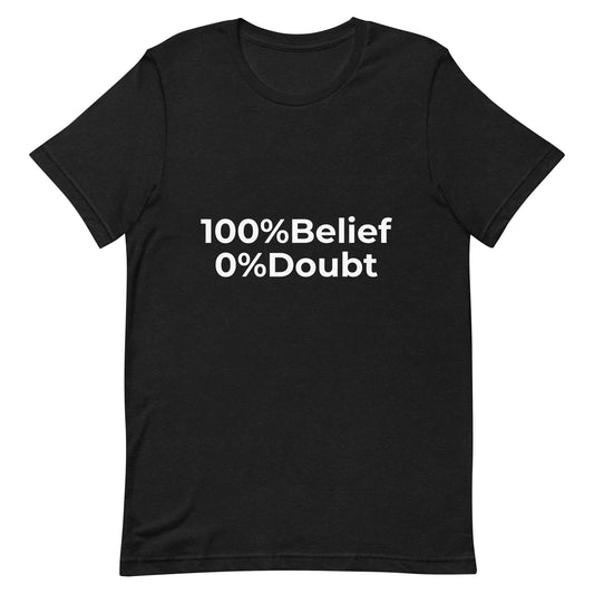 100 % Belief T-Shirt